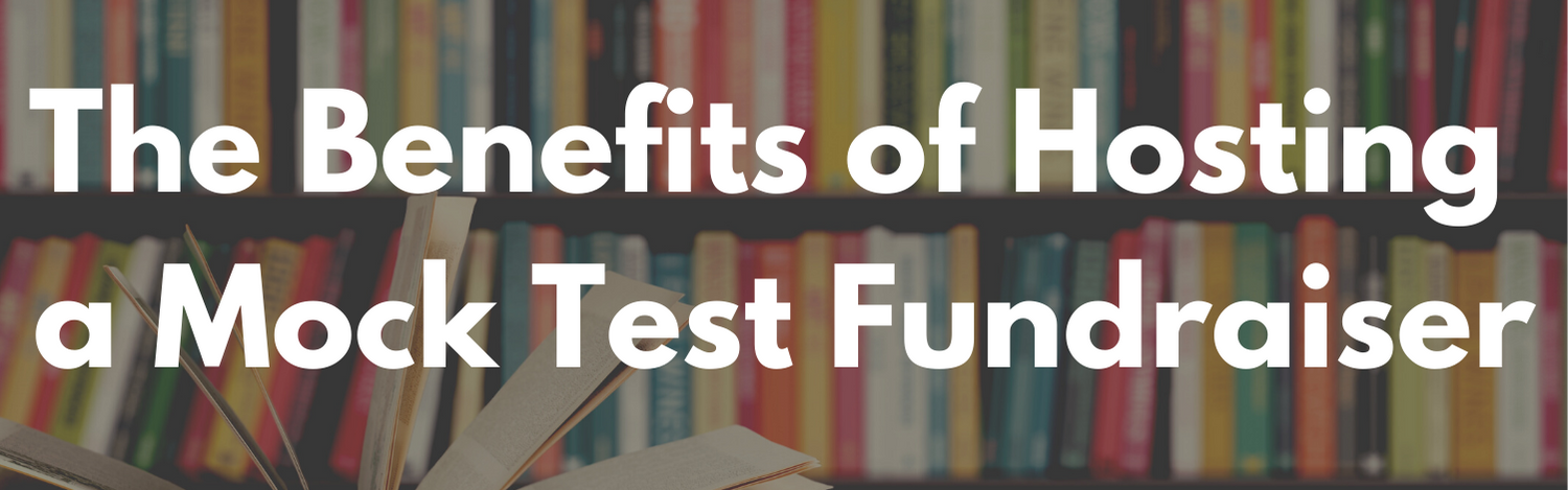 The Benefits of Hosting a Mock Test Fundraiser